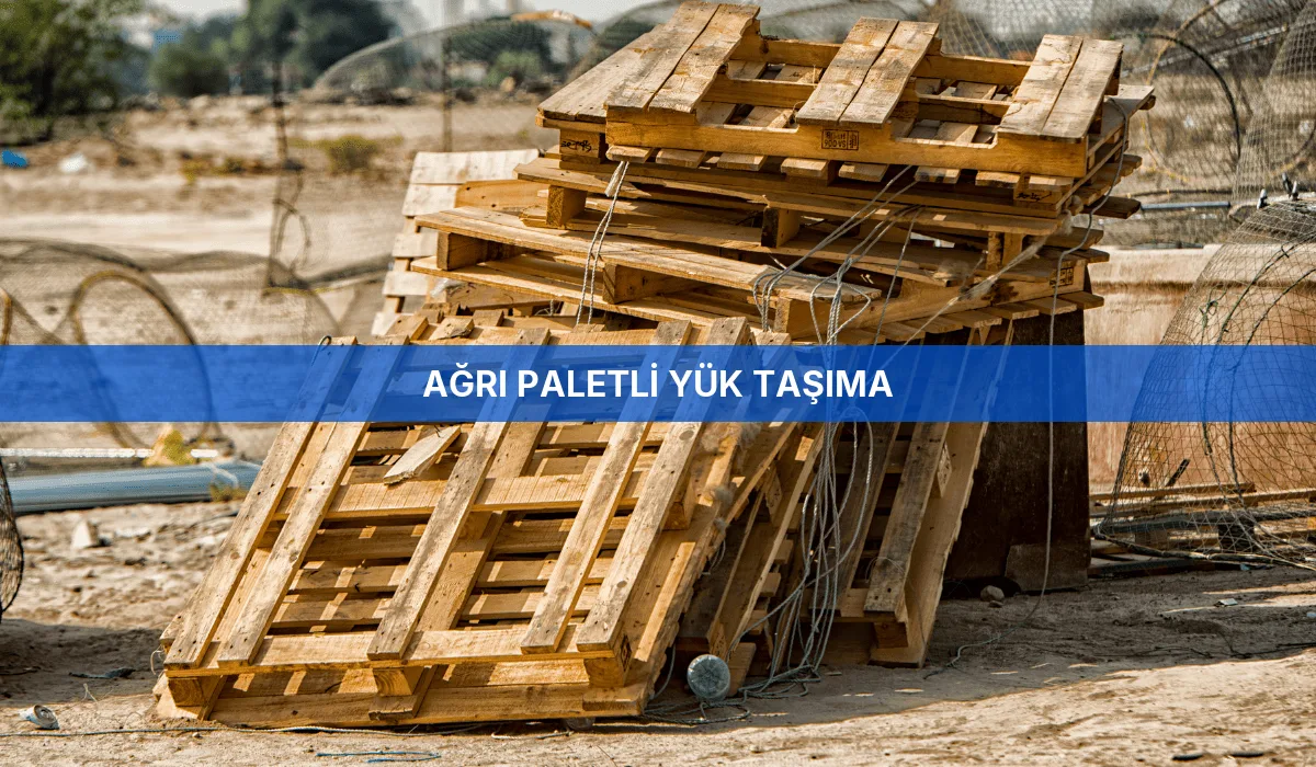 Ağrı Paletli Yük Taşıma