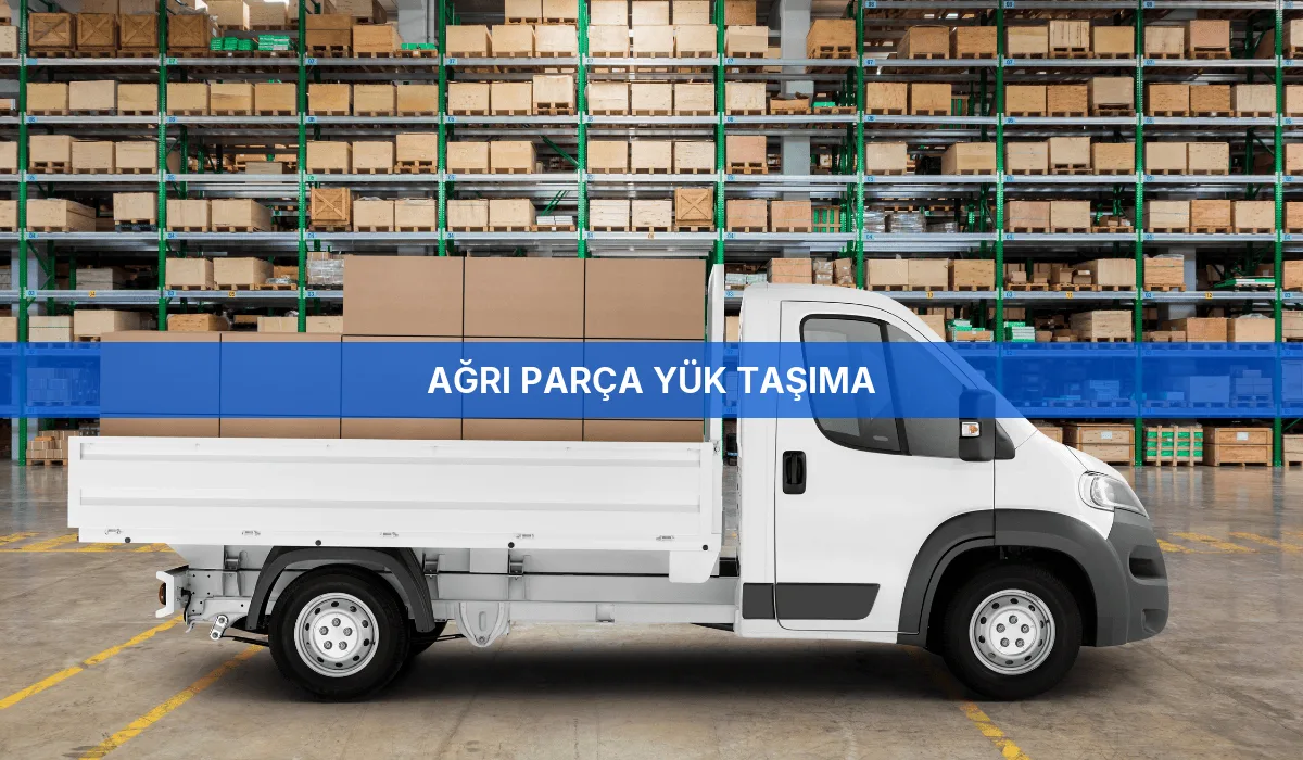 Ağrı Parça Yük Taşıma